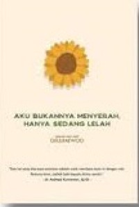 Aku bukannya menyerah, hanya sedang lelah