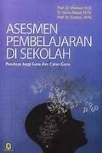 Asesmen pembelajaran di sekolah panduan bagi guru dan calon guru