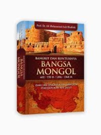 BANGKIT DAN RUNTUHNYA BANGSA MONGOL