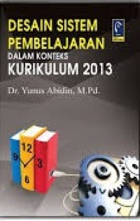 Desain sistem pembelajaran dalam konteks kurikulum 2013