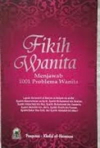 Fikih wanita: menjawab 1001 problema wanita