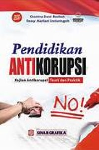 Pendidikan antikorupsi: kajian antikorupsi teori dan praktek