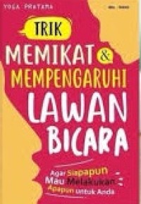 Trik memikat dan mempengaruhi lawan bicara